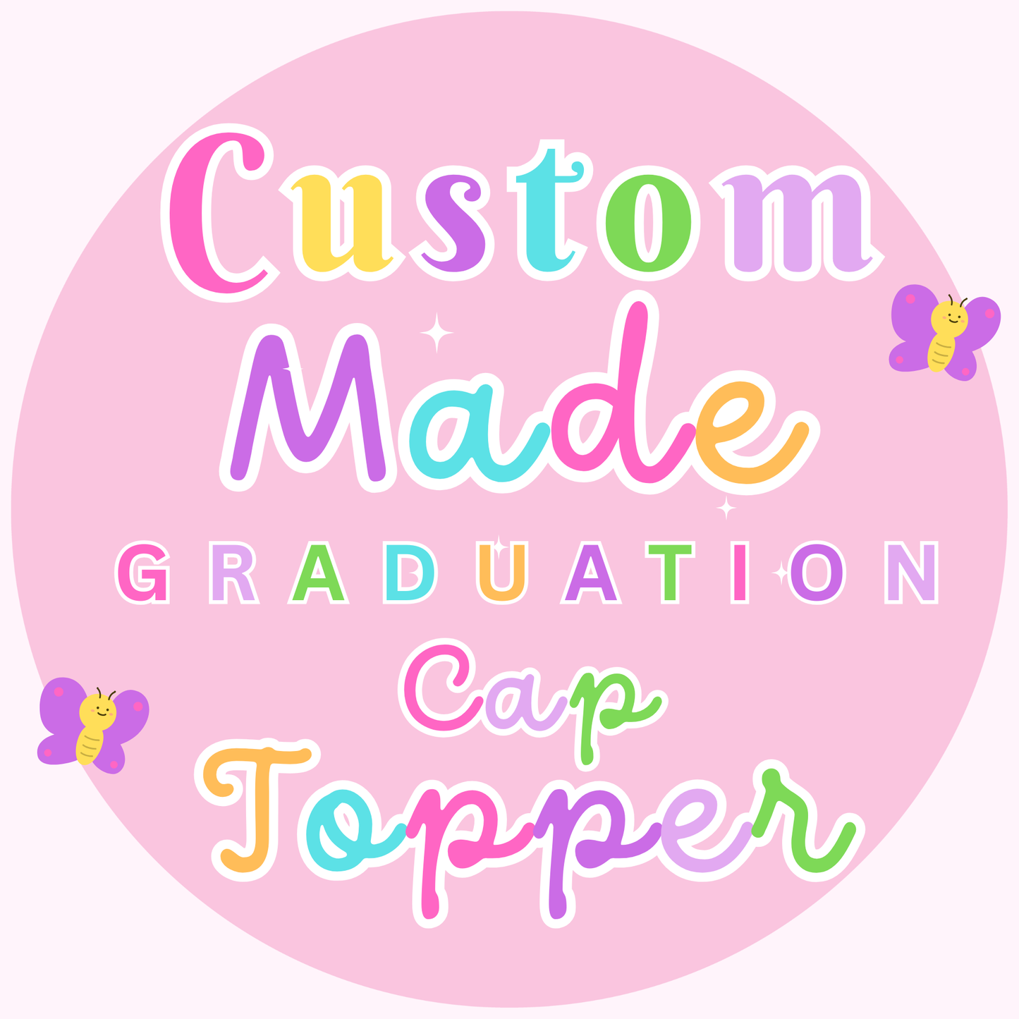 Graduation Cap Topper - Custom Made